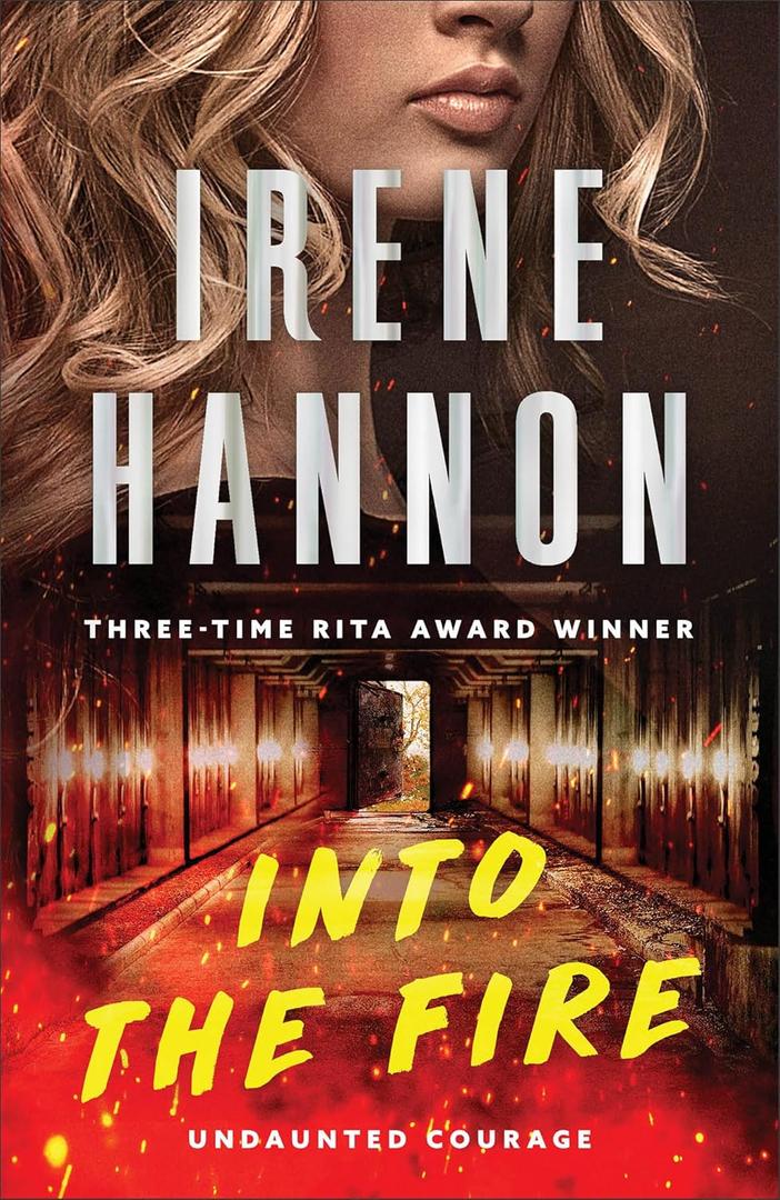 Into the Fire: (Arson Investigative Suspense Thriller and Forced Proximity Romance) (Undaunted Courage) Into the Fire: (Arson Investigative Suspense Thriller and Forced Proximity Romance) (Undaunted Courage)