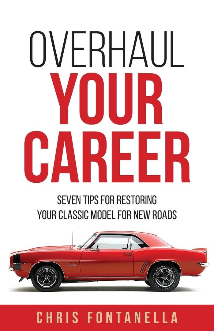 Overhaul Your Career: Seven Tips for Restoring Your Classic Model for New Roads
