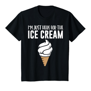 I'm Just Here For The Ice Cream Cute Meme Food Lover Party T-Shirt for Men Women Girls Kids, Small,  Black