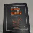 The Official Dictionary of Sarcasm: A Lexicon for Those of Us Who Are Better and Smarter Than the Rest of You
