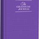 The Gratitude Journal - a Few Minutes a Day for More Happiness, Optimism, Affirmation & Reflection - An Effective Manifestation Guide Journal, Undated Daily Journals for Women & Men (Purple)