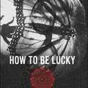 How to be Lucky