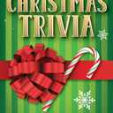 Christmas Trivia: Spread the Cheer and Test Your Holiday Knowledge! (Book)