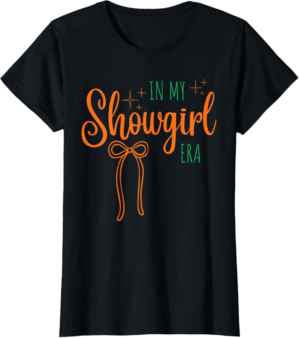 in My Showgirl Era Funny Glam Confident Trendy Quote Life T-Shirt, XS