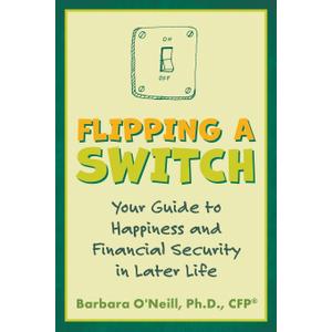 Flipping a Switch: Your Guide to Happiness and Financial Security in Later Life