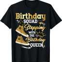 Birthday Squad Shoes Stepping with The Birthday Queen Party T-Shirt, Size S