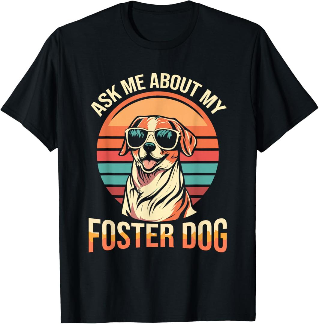 Ask Me About My Foster Dog Design for Shelter Volunteer T-Shirt for Men Women Girls Kids,small
