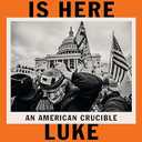The Storm Is Here: An American Crucible Hardcover – September 13, 2022
by Luke Mogelson (Author)