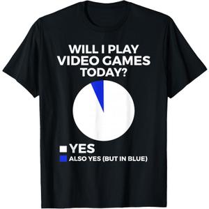 Will I Play Video Games Today Funny Gamer Gaming T-Shirt M