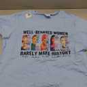 Well Behaved Women Rarely Make History Feminist T-Shirt. L Size