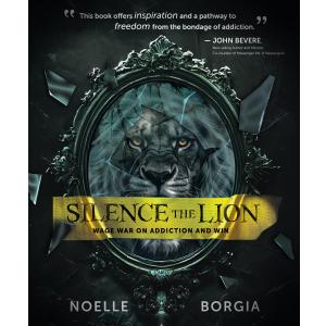 Silence The Lion: Wage War on Addiction and Win