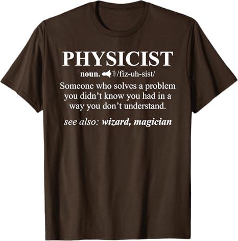 Physicist Definition Wizard Scientist Physics T-Shirt Funny T-Shirt (L, Brown)