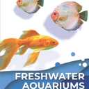 Freshwater Aquariums for Beginners: The Simple Little Guide to Setting up & Caring for Your Freshwater Aquarium