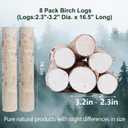 8 Pack Birch Logs for Fireplace Decor Crafts Versatile Unfinished Wood Gas Fireplace Logs: 2.3"-3.2" Dia. x 16.5" Long