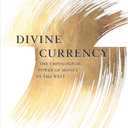 Divine Currency: The Theological Power of Money in the West (Cultural Memory in the Present)