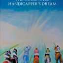 The Horse Race Handicapper's Dream