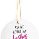 Ask My About My Lashes Ceramic Ornament - Christmas Decorations - 3" Circle Ceramic Ornament
