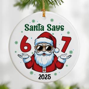 67 Ornament | Funny Santa Six Seven Christmas Ornaments | Gen Alpha Brainrot Meme Ornament | Teenager Tween Ornaments | Funny Teenager Gift | 67 Gifts