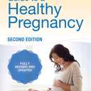Mayo Clinic Guide to a Healthy Pregnancy, 2nd Edition: Fully Revised and Updated (Mayo Clinic Parenting Guides)
