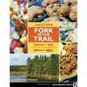 Another Fork in the Trail: Vegetarian and Vegan Recipes for the Backcountry