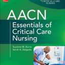 AACN Essentials of Critical Care Nursing, Fourth Edition