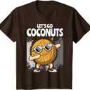 Funny Coconut Fruit Summer Let's Go Coconuts T-Shirt (Medium, Brown)