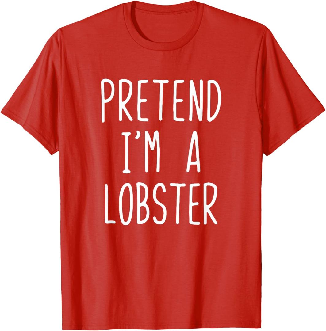 Pretend I'm A Lobster Costume Halloween Lazy Adult Kids T-Shirt, L