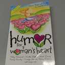 Humor for a Woman's Heart: Stories, Quips, and Quotes to Lift the Heart