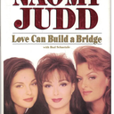 Naomi Judd
Love Can Build a Bridge