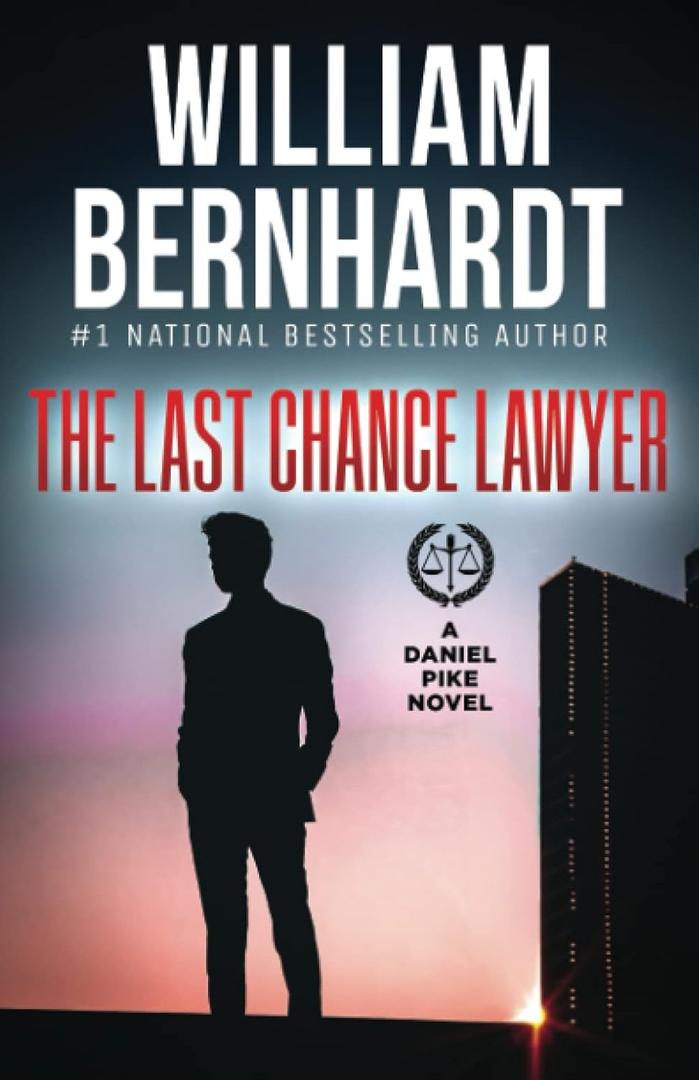 The Last Chance Lawyer (Daniel Pike Legal Thriller Series)
