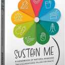 Sustain Me by Barbara ONeill Paperback, He Comprehensive Guide to Natural Remedies, Herbal Medicine, and Holistic Healing