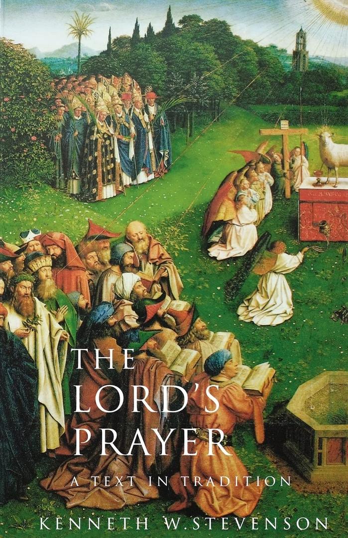 The Lord's Prayer: A Text in Tradition