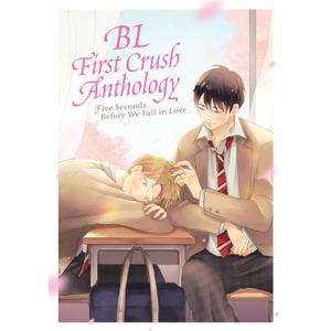 BL First Crush Anthology: Five Seconds Before We Fall in Love