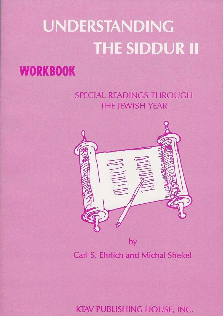 Understanding The Siddur 2: Special Readings Through the Jewish Year (Workbook)