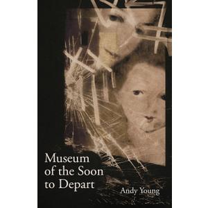 Museum of the Soon to Depart (Carnegie Mellon University Press Poetry Series)