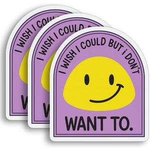 I Wish I Could But I Dont Want to Sticker  3pcs Funny Sarcastic Smiley Face Vinyl Decal  Aesthetic Waterproof Sticker for Laptop, Notebook, Helmet, Water Bottle  3x3in