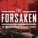The Forsaken: An American Tragedy in Stalin's Russia
