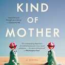 That Kind of Mother: An Intimate Novel of Transracial Adoption, Privilege, and Mixed-Race Family Bonds