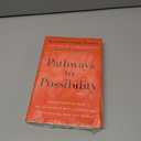 Pathways to Possibility: Transforming Our Relationship with Ourselves, Each Other, and the World