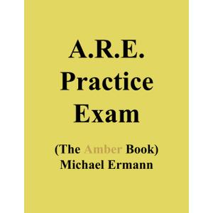 A.R.E. Practice Exam (The Amber Book)