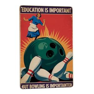 Indoor decorative wall decor metal tin sign 8x12 inch featuring Education Is Important But Bowling Is Importanter Poster for vintage home, bar, garage, rv or cabin style
