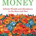 A Happy Pocket Full of Money, Expanded Study Edition: Infinite Wealth and Abundance in the Here and Now