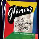 Glamour: An Extraordinary History: 85 Years of Women Breaking Boundaries