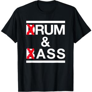 Funny Rum and Ass Lovers Drum & Bass Parody Sarcastic Slogan T-Shirt (Small, Black)