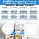 UPGRADED 241969501 Refrigerator Shelf Frame Compatible with Frigidaire Shelf Replacement Parts Crisper Drawer Pan Cover with 241993101 & 241993001 Crisper Cover Support LFSS2612TF0, FFSS2615TS0 Shelf