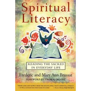 Spiritual Literacy: Reading the Sacred in Everyday Life (Paperback)