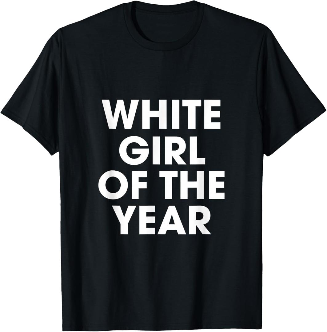 White Girl Of The Year Birthday Party Spring Break T-Shirt, Large