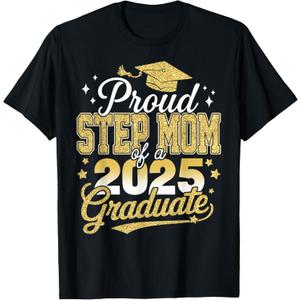 Proud Step Mom Of A Class Of 2025 Graduate Senior Graduation T-Shirt