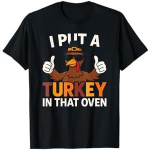 I Put Turkey in That Oven Thanksgiving Baby Announcement T-Shirt, M