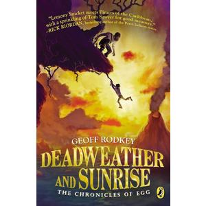 Deadweather and Sunrise: The Chronicles of Egg, Book 1